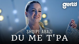 Shqipe Abazi - Du Me T'pa