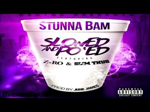 Stunna Bam Ft. Z-Ro & Slim Thug - Slowed N Po'ed (2014)