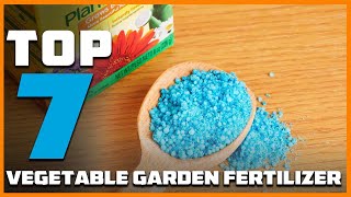 Fertilizer Fiesta: Ranking the Top Choices for Vegetable Gardens