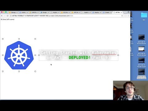(Part 9) Getting Started with Kubernetes on AWS - DEPLOYED!