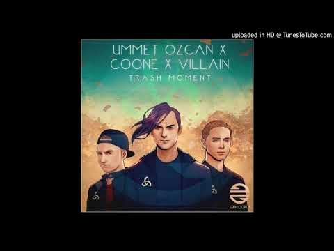 Ummet Ozcan x Coone x Villain – Trash Moment (Extended Mix)