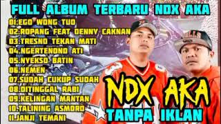 Download lagu NDX AKA FULL ALBUM *EGO WONG TUO* TERBARU 2025 mp3