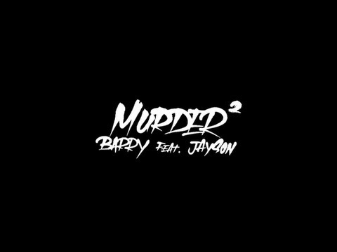 Barry - Murder Murder Feat. Jayson