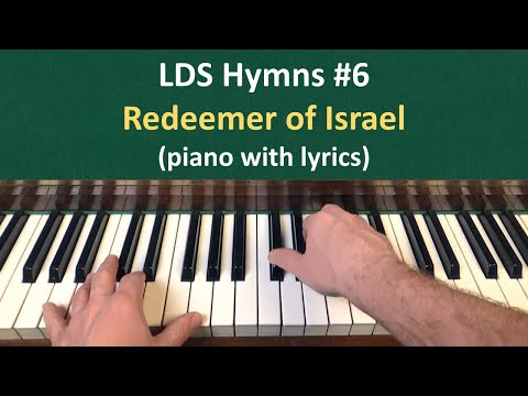 (#6) Redeemer of Israel (LDS Hymns - piano with lyrics)
