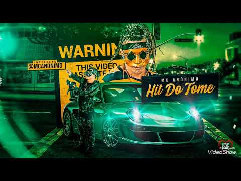 MC ANÔNIMO, DJ CHAVOSO - HIT DO TOME