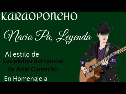 Karaoke Nació Pa, Leyenda Ariel Camacho pista original