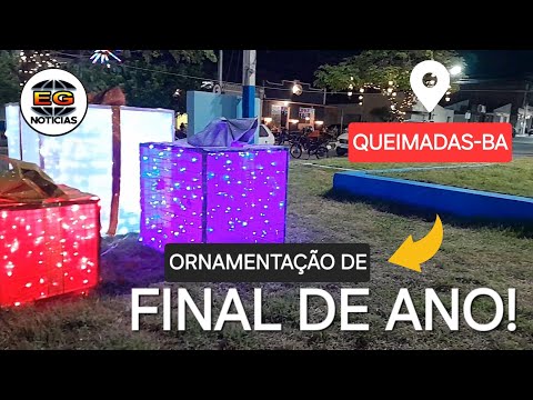 Queimadas/BA - Ornamentação de final de ano / #egnotícias