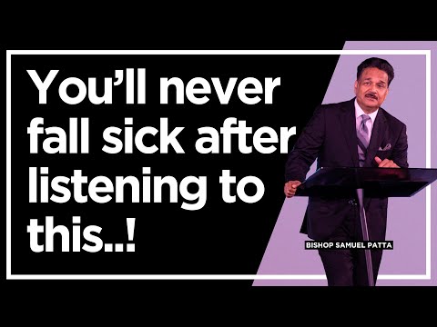 You'll never fall sick after listening to this..! | Bishop Samuel Patta
