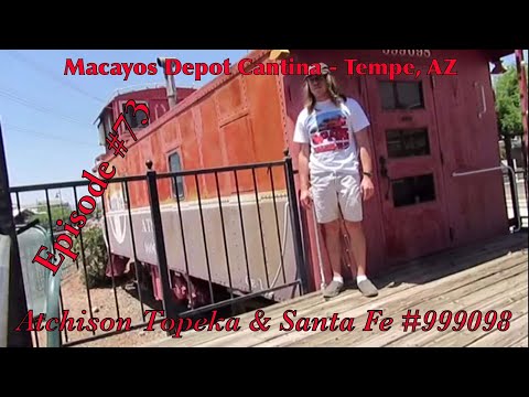 _Macayos Depot Cantina – Tempe, AZ_ Episode 73 (Atchison Topeka & Santa Fe 999098)