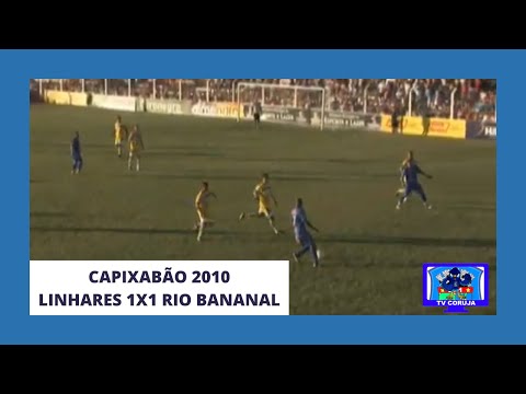 Linhares 1x1 Rio Bananal - Capixabão 2010