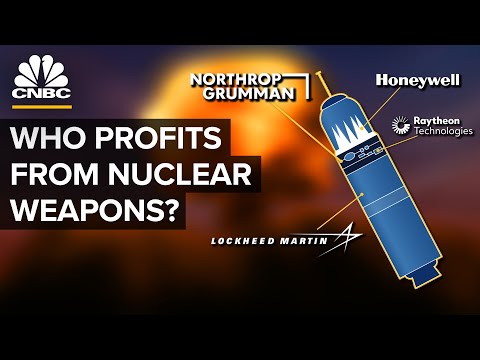 The Big Business of Nuclear Weapons Manufacturing