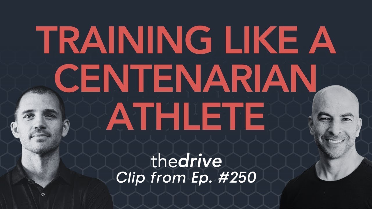 A training plan for the “centenarian athlete”  | Andy Galpin & Peter Attia