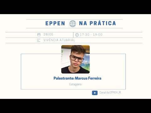 EPPEN na Prática: Vivência Atuarial com Marcus Ferreira