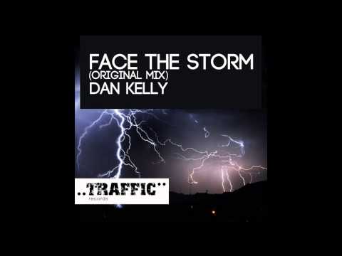Dan Kelly - Face The Storm (Original Mix) [Traffic Records]