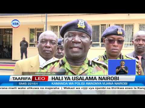 Kamanda wa polisi Nairobi watoa onyo kali kwa baadhi ya vijana dhidi ya kutumiwa kuvunja sheria