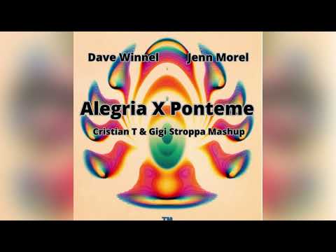 Dave Winnel & Jenn Morel - Alegria X Ponteme (Cristian T & Gigi Stroppa Mashup)
