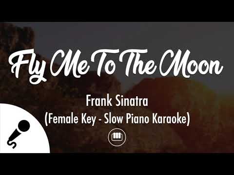 Fly Me To The Moon - Frank Sinatra (Female Key - Slow Piano Karaoke)