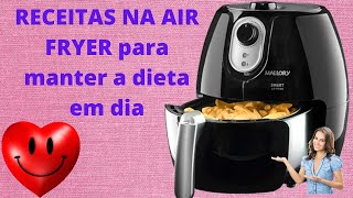 RECEITAS NA AIR FRYER para manter a dieta em dia