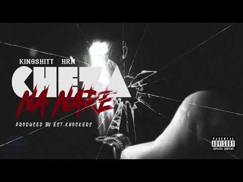 KINGSHITT HrN  - CHEZA NA NARE [Official Audio]