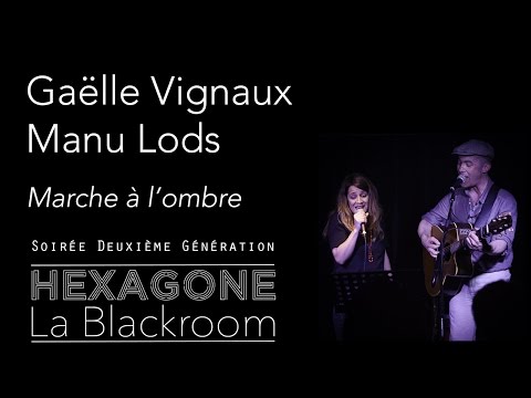 Gaëlle Vignaux & Manu Lods - Marche à l'ombre