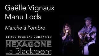 Gaëlle Vignaux & Manu Lods - Marche à l'ombre