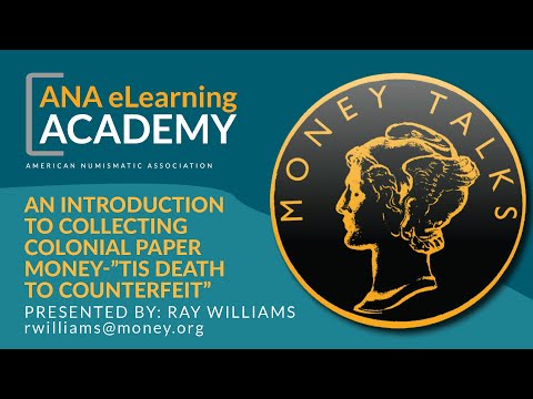 Money Talks - An Introduction to Collecting Colonial Paper Money—“Tis Death to Counterfeit”