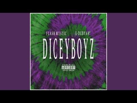 DICEYBOYZ (feat. Flash Mystic & E-Dubyah!)