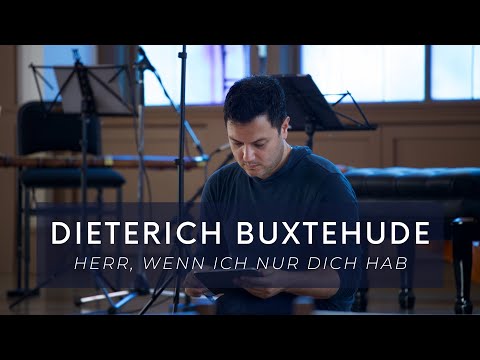 DIETERICH BUXTEHUDE: Herr, wenn ich nur dich hab', BuxWV 38