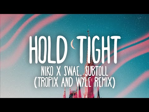 Niiko x Swae & Subtoll - Hold Tight (Tropix & Wyle Remix)