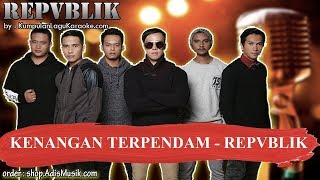 Download lagu KENANGAN TERPENDAM -  REPVBLIK Karaoke top hits 2018 mp3 Download lagu KENANGAN TERPENDAM -  REPVBLIK Karaoke top hits 2018 mp3