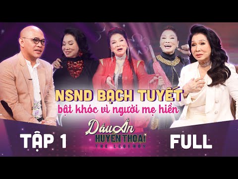 Dấu ấn huyền thoại | Tập 1 full NSND Bạch Tuyết rơi lệ vì chạm đỉnh vinh quang mà thiếu vắng mẹ hiền