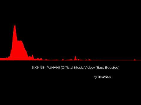 6IX9INE- PUNANI [Bass Boosted]