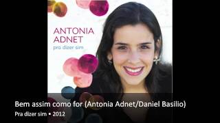 Antonia Adnet - Bem assim como for
