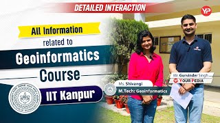 All information related to Geoinformatics course @IIT Kanpur | Interaction with Shivangi