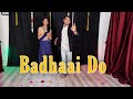Badhaai do | Tittle Track | Rajkumar Rao & Bhumi Pednekar | Nakash Aziz | Dance Cover |