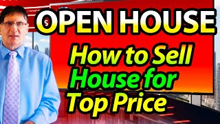 OPEN HOUSES - How to Sell House for Top Price