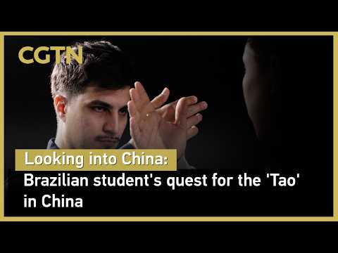 Looking into China: Brazilian student's quest for the 'Tao' in China