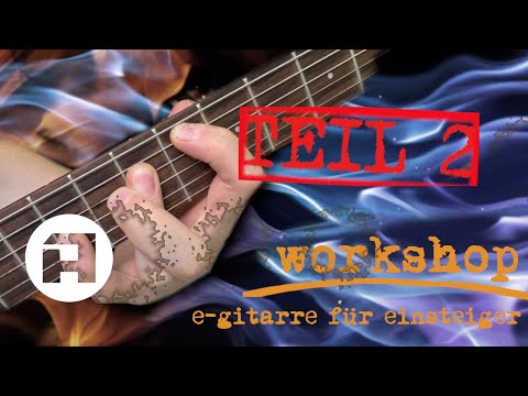 Gitarren Workshop E-Gitarre für Einsteiger - Teil 2