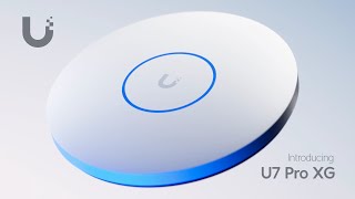 Introduction : U7 Pro XG et U7 Pro XGS — WiFi 7 haut de gamme