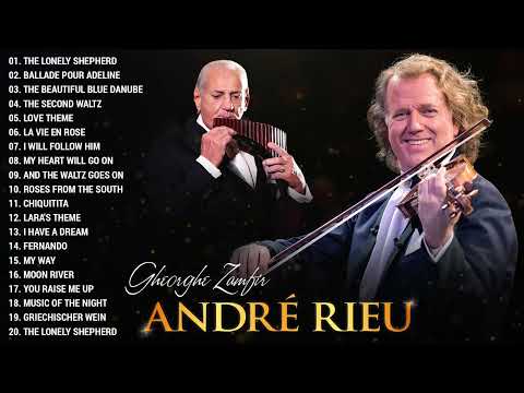 André Rieu & Gheorghe Zamfir - André Rieu Greatest Hits full Abum - Best Violin Instrumental Music