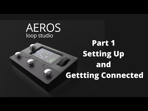 Aeros Loop Studio | Part 1: Setting Up and Getting Connected | Singular Sound