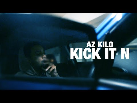 Az Kilo - Kick It N (Official Music Video)