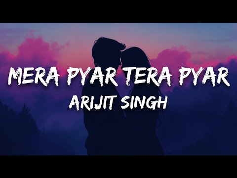 Arijit Singh - Mera Pyar Tera Pyar (Lyrics) | Jalebi