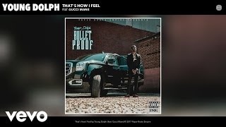 Young Dolph - That&#39;s How I Feel (Audio) ft. Gucci Mane