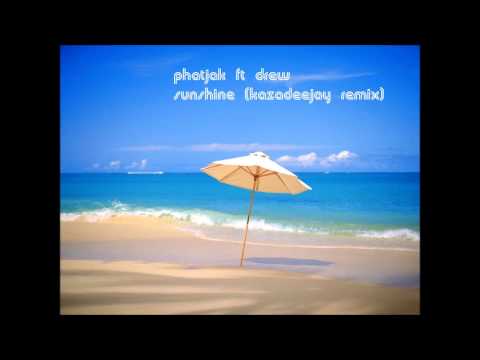 phatjak ft drew sunshine kazadeejay remix