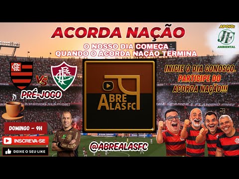 ☀️ ACORDA NAÇÃO #224 | EDIÇÃO DE DOMINGO | 🔴⚫ FINAL DO CARIOCA. PRÉ-JOGO FLA X FLU!!! VEM!!!🔴⚫