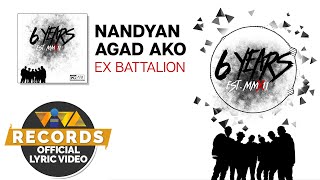 Nandyan Agad Ako - Ex Battalion [Official Lyric Video]