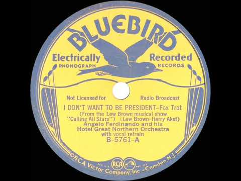 1934 Angelo Ferdinando - I Don't Want To Be President (Dick Robertson, vocal)