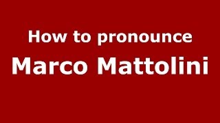 How to pronounce Marco Mattolini
