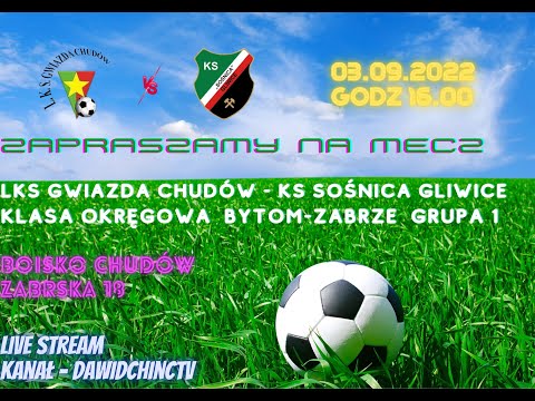 Chudów 03.09.2022 - LKS GWIAZDA CHUDÓW - KS SOŚNICA GLIWICE
